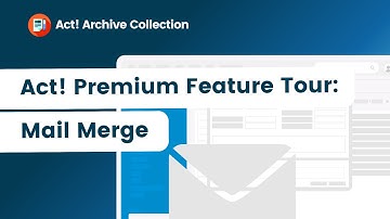 Act! Premium Feature Tour: Mail Merge