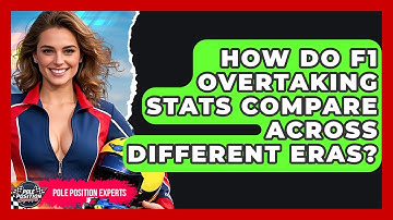 How Do F1 Overtaking Stats Compare Across Different Eras? - Pole Position Experts