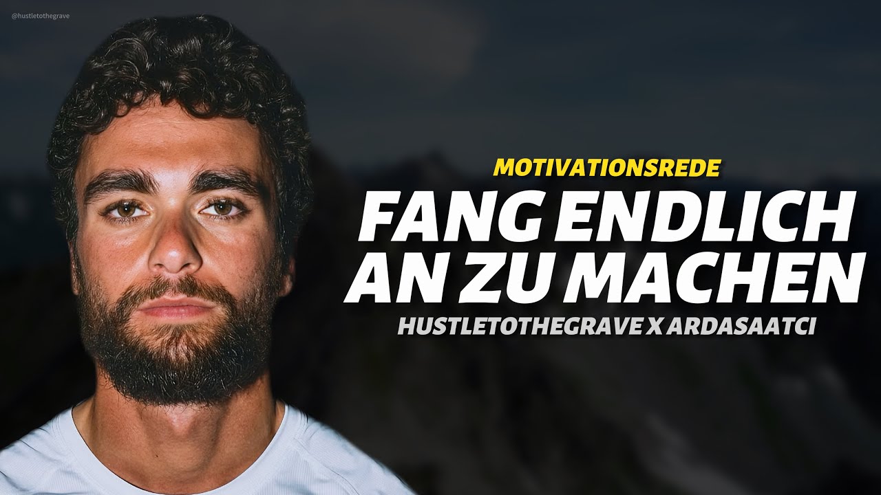 Fang endlich an zu machen! 🔥 | Arda Saatci Motivationsrede | Hustle To The Grave