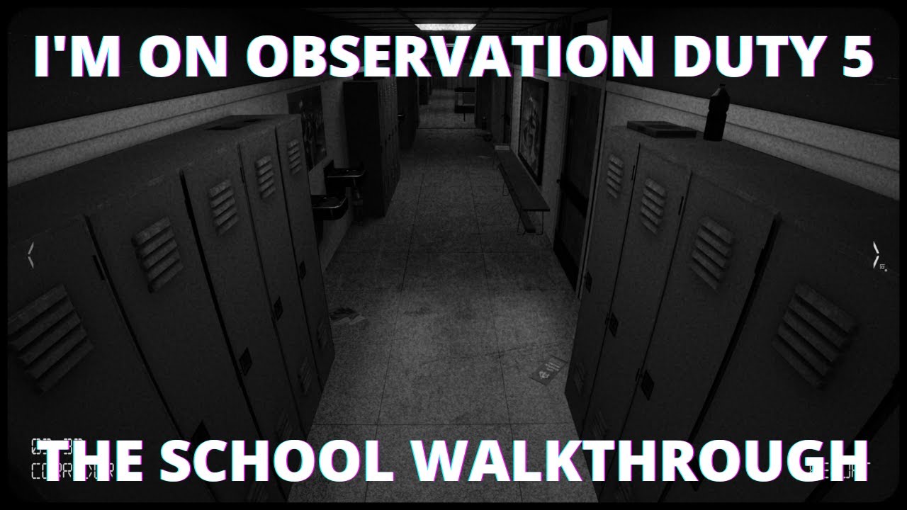 I'm on Observation Duty 5: The School | COMPLETE