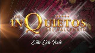 Ella Era Todo, Los Inquietos Del Vallenato - Audio