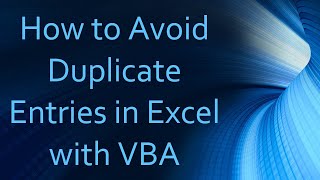 How to Avoid Duplicate Entries in Excel with VBA