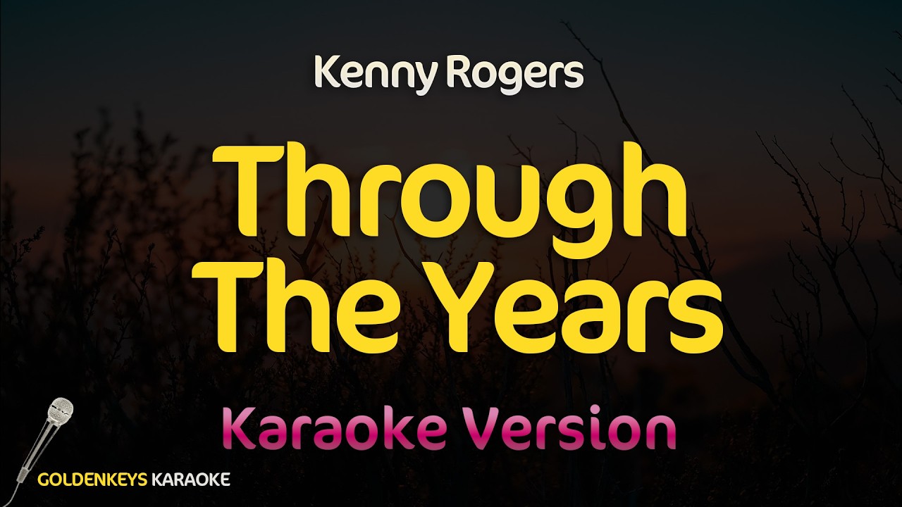 Through The Years - Kenny Rogers (High Quality Karaoke) - YouTube