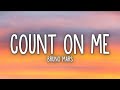 Bruno Mars - Count on Me (Lyrics)