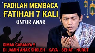 GUS IQDAM LATEST - Fadilah recites the Fatihah 7 times for children