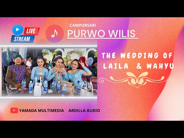 LIVE WEDDING LAILA DNG  WAHYU || CS PURWO WILIS   || ARDILA AUDIO || YAMADA PRODUCTION 12-13/11-2023 class=