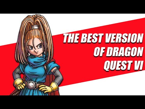 The Different Versions of Dragon Quest VI (And Which One YOU