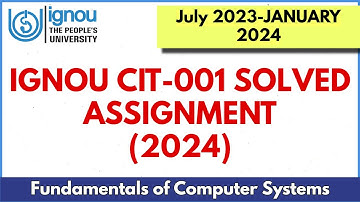 CIT 001 Solved Assignment 2023-24 II IGNOU CIT 1 SOLVED ASSIGNMENT 2024 NEW