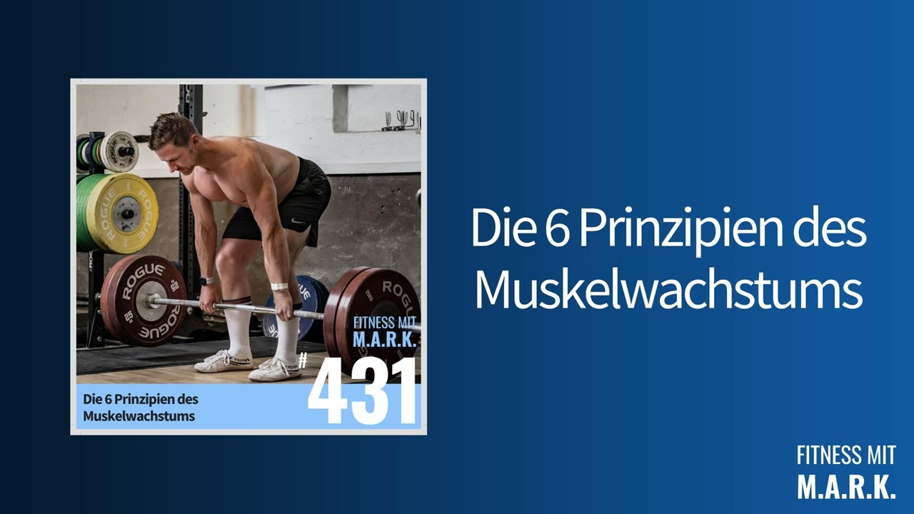 431: Die 6 Prinzipien des Muskelwachstums | Fitness mit Mark [Audio]