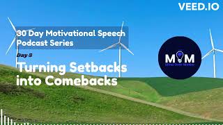 How to Turn Setbacks into Comebacks | 30Day Motivational Speech Series #mindovermatter #mentalhealth