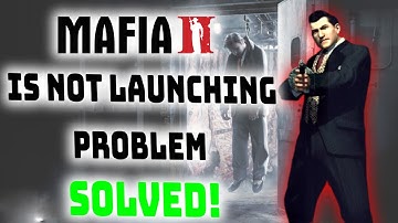 How to Fix Mafia 2 Not Launching in Windows 10/11. 🔥Mafia 2 Won