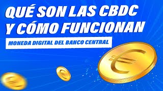 Qué son las Monedas Digitales del Banco Central - CBDC