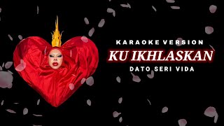 [Karaoke Version] Dato Seri Vida - Ku Ikhlaskan