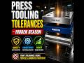 PRESS TOOLING TOLERANCES – HIDDEN REASON