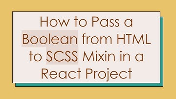How to Pass a Boolean from HTML to SCSS Mixin in a React Project