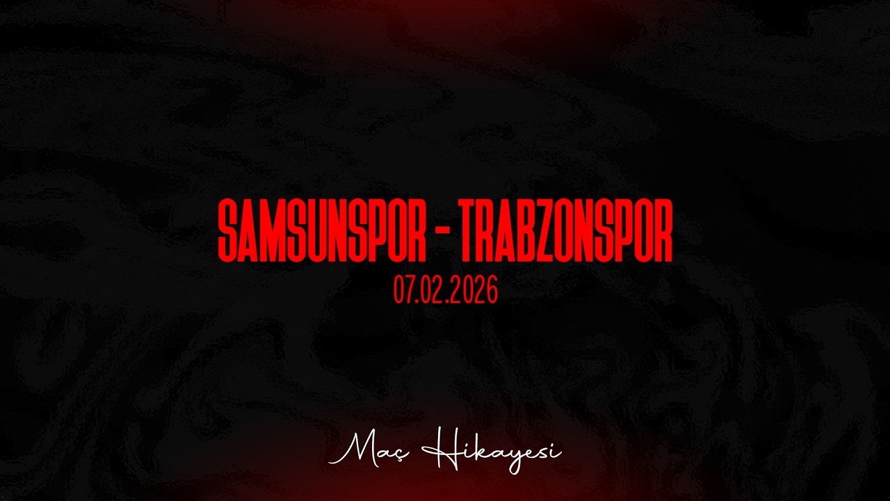 Samsunspor-Trabzonspor | 07.02.2026