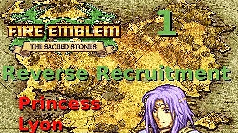 FE8 Reverse Recruitment - Part 1 - Princess Lyon