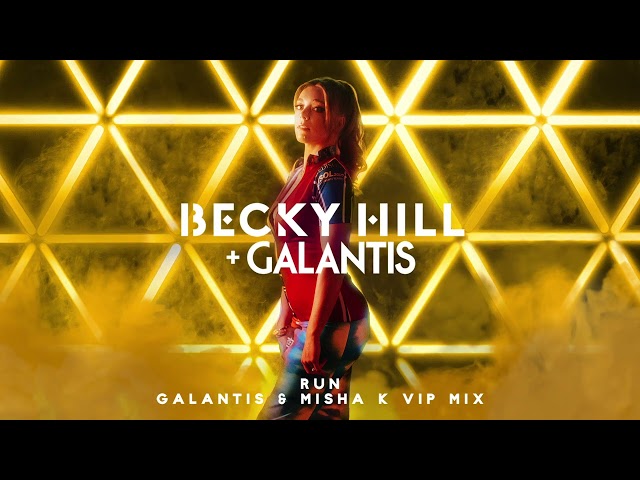 Becky Hill & Galantis - Run <Misha K VIP Mix>