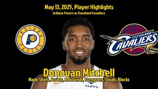 Donovan Mitchell Highlights | Indiana Pacers vs Cleveland Cavaliers | 13 May 2025
