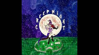 Creep Night Song Crimson Moon