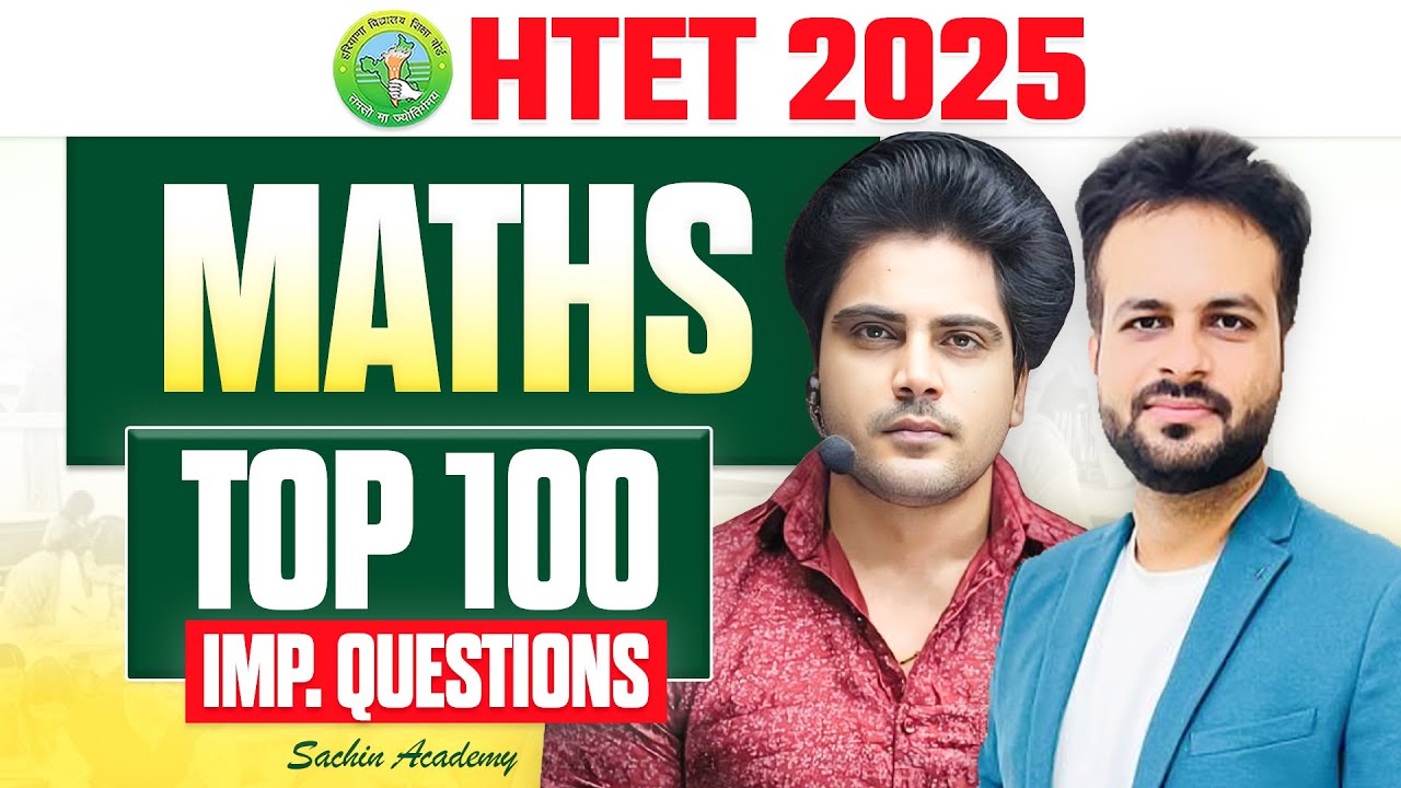 HTET 2025 MATHS TOP 100 IMPORTANT QUESTIONS By Sachin Academy Live 3pm ...
