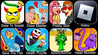 Draw To Smash,Draw Master,Freaky Stan,Roblox,Save The Fish,Death Puzzle,Spranky Survival screenshot 4
