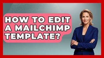 How To Edit A Mailchimp Template? - TheEmailToolbox.com
