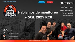 NoHayData: Monitoreo en SQL Server + Novedades SQL Server 2025 RC0