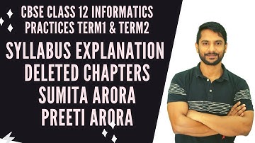 Class 12 Informatics Practices | Syllabus Explained | Deleted Syllabus | Sumita Arora | Preeti Arora