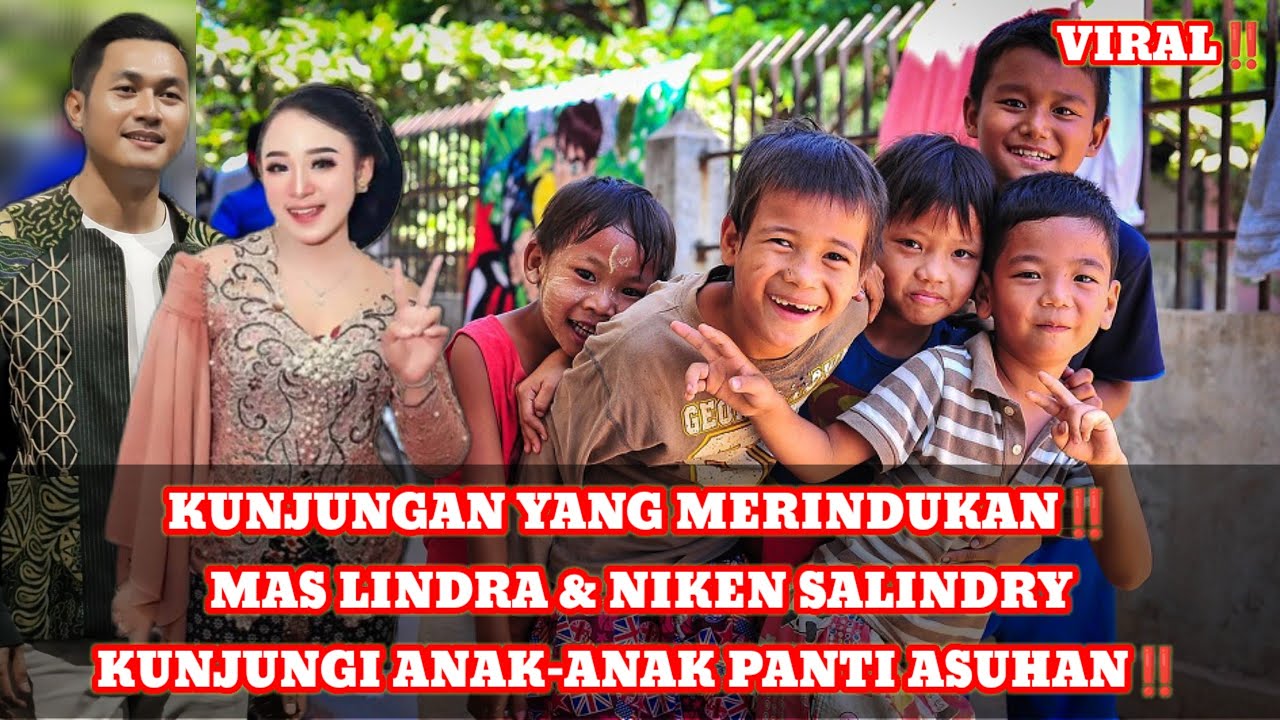KUNJUNGAN YANG MERINDUKAN‼️MAS LINDRA & NIKEN SALINDRY KUNJUNGI ANAK-ANAK PANTI ASUHAN‼️