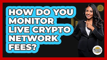 How Do You Monitor Live Crypto Network Fees?
