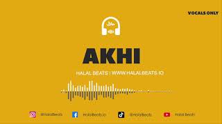 Akhi (Nasheed Instrumental) *Vocals only* #HalalBeats