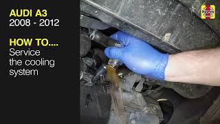 How to Service the cooling system on the Audi A3 2008 to 2012