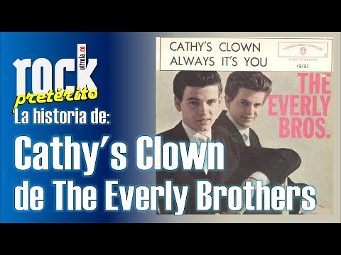 La historia de Cathy's Clown de The Everly Brothers - Rock Pretérito con Nelson Alarcón