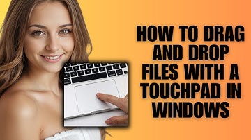How To Drag And Drop Files With A Touchpad In Windows (Productivity Tip)