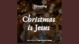 Christmas is Jesus Christmas is Jesus