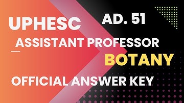 UPHESC 51 BOTANY OFFICIAL ANSWER KEY 2025 ASSISTANT PROFESSOR BOTANY ANSWER KEY. #answerkey #botany