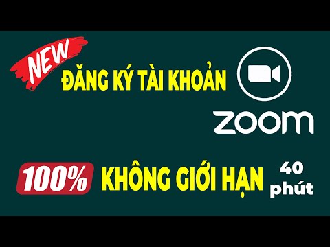 Hướng dẫn đăng ký tài khoản Zoom không giới hạn 40 phút mới nhất năm 2021 | Zoom Ulimited time