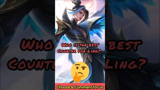 Comment Us Which Hero Is The Best Counter For Ling?
