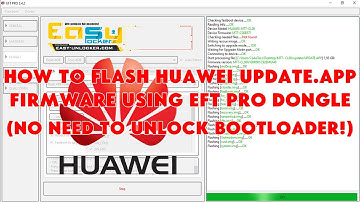 How To Flash Huawei UPDATE.APP Firmware Using EFT Pro Dongle (No Need To Unlock Bootloader)