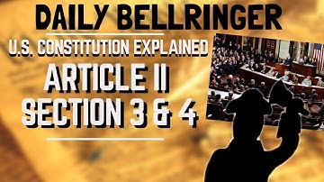 Article II Sec 3 and 4 Explained
