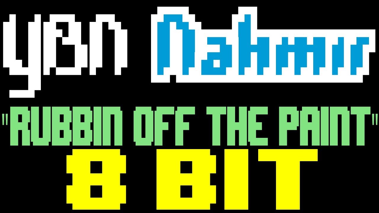 Rubbin Off The Paint [8 Bit Tribute to YBN Nahmir] 8 Bit Universe