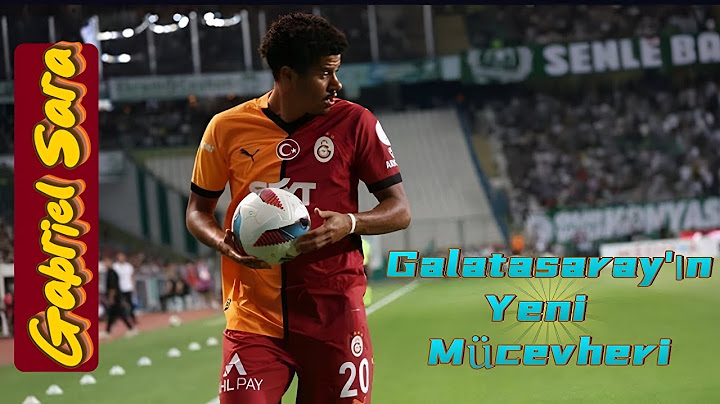 Gabriel Sara Galatasaray Goals And Skills