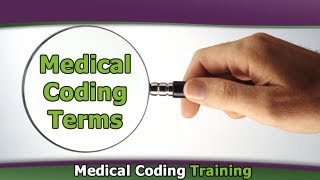 Basic Medical Coding Terminology — Medical Coding Terms