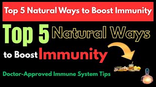 Top 5 Natural Ways to Boost Immunity | Doctor-Approved Immune System Tips