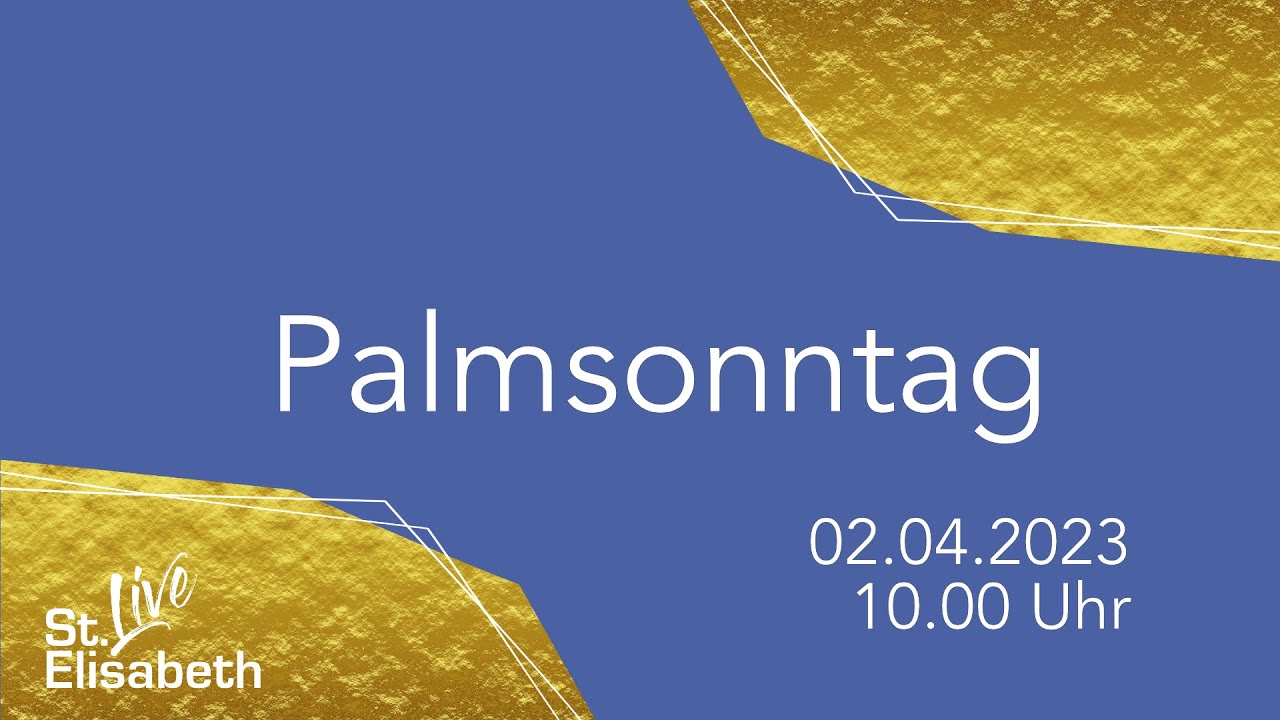 Palmsonntag 2023 - Gottesdienst am 02.04.2022 aus Postbauer-Heng - YouTube