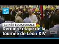 Guinée équatoriale : dernière étape de la tournée africaine de Léon XIV • FRANCE 24