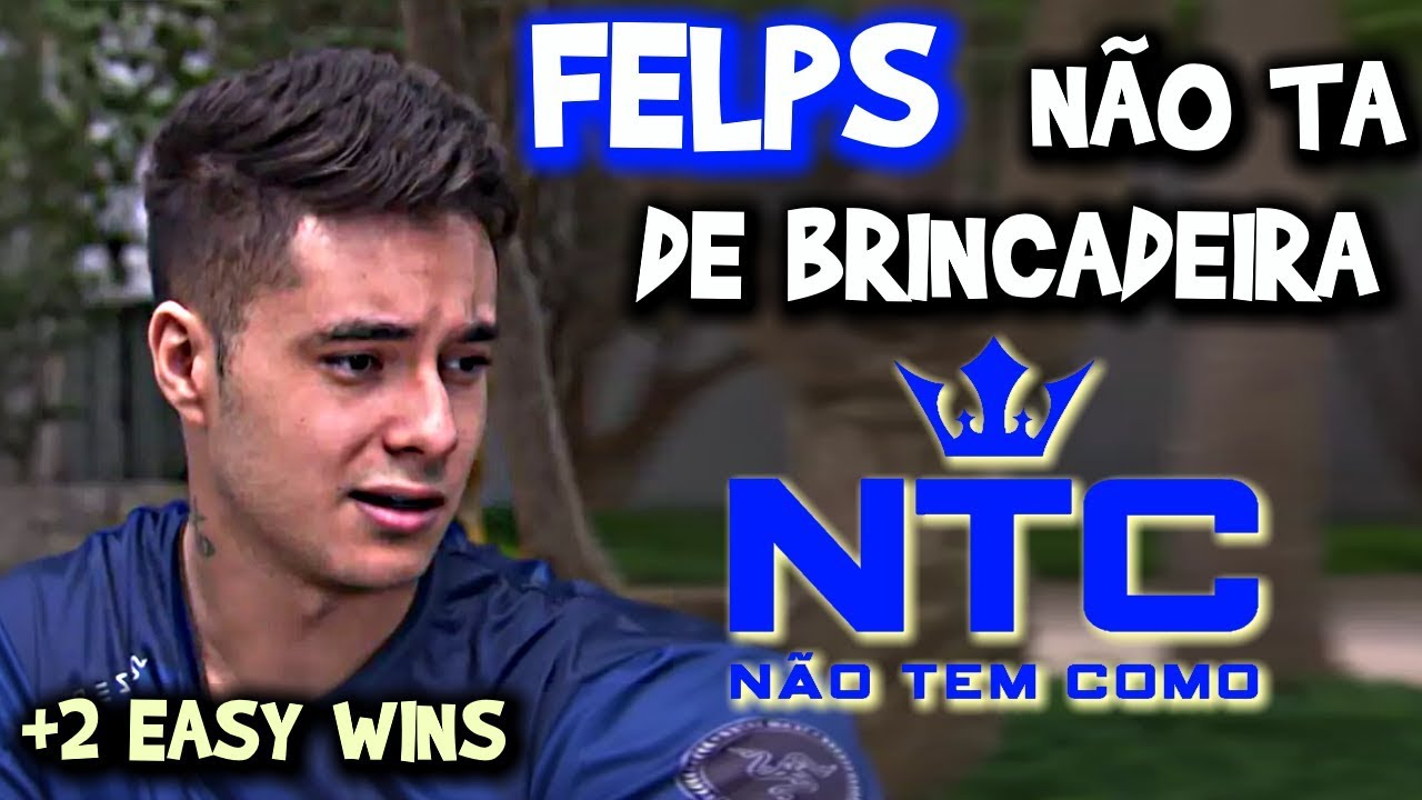 FELPS NAO TA DE BRINCADEIRA NTC 2 VITORIAS EASY CSGO - YouTube