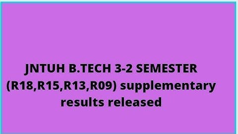 jntuh Btech 3-2 semester (R18,R16,R15,R13,R09) supplementary results released...