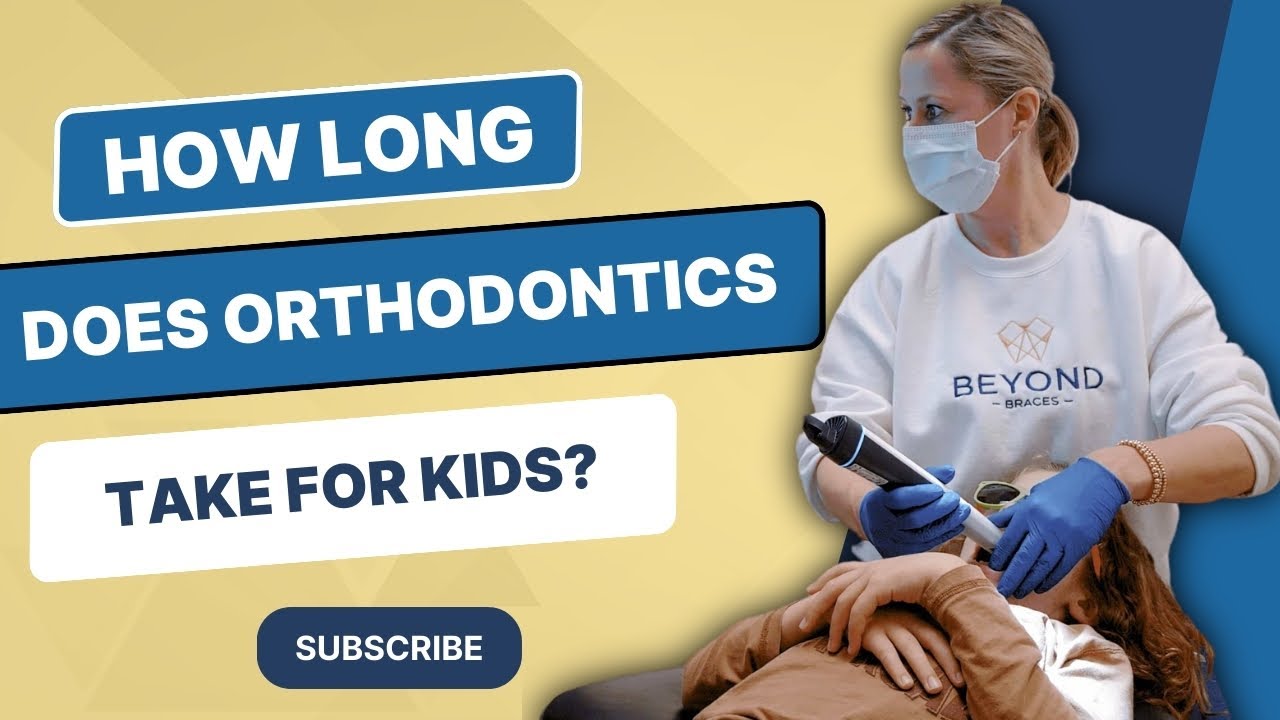 KIDS: How Long Does Orthodontic Treatment Take | Orthodontist Explained (2025)